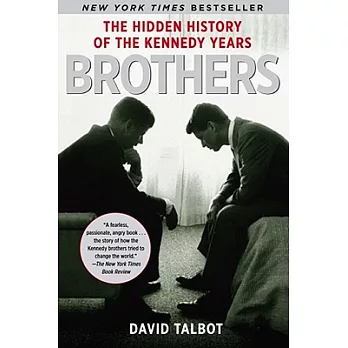 Brothers : the hidden history of the Kennedy years /
