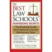 The Best Law Schools’ Admissions Secrets: The Essential Guide from Harvard’s Former Admissions Dean