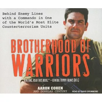 Brotherhood of Warriors: Behind Enemy Lines With A Commando in One of the World’s Most Elite Counterterrorism Units