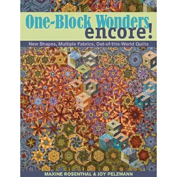 One-Block Wonders Encore!: New Shapes, Multiple Fabrics, Out-Of-This-World Quilts