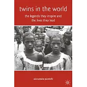 Twins in the World: The Legends They Inspire and The Lives They Lead