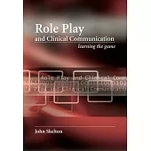 Role Play and Clinical Communication: Learning the Game