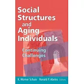 Social Structures and Aging Individuals: Continuing Challenges