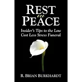 Rest in Peace: Insider’s Tips to the Low Cost Less Stress Funeral