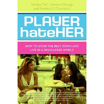 Player HateHer: How to Avoid the Beat Down and Live in a Drama-free World