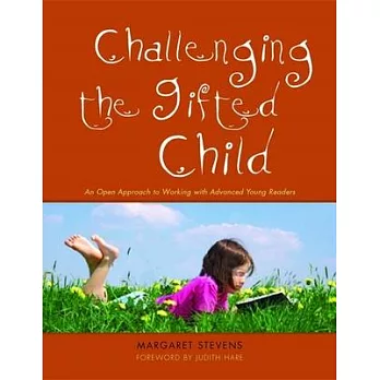 Challenging the Gifted Child: An Open Approach to Working with Advanced Young Readers