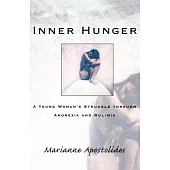 Inner Hunger: A Young Woman’s Struggle Through Anorexia and Bulimia
