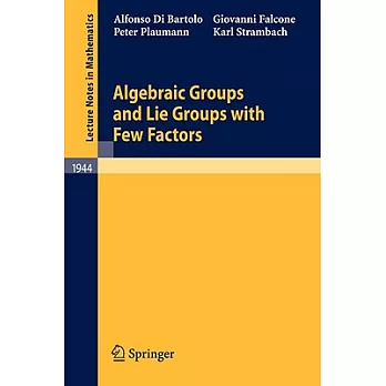Algebraic Groups and Lie Groups With Few Factors