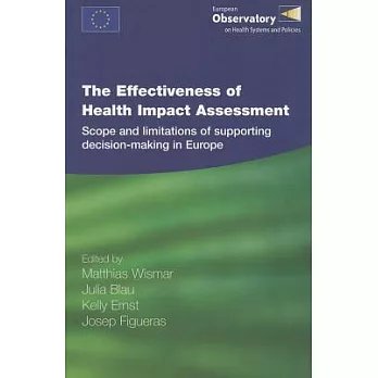 The Effectiveness of Health Impact Assessment: Scope and Limitations of Supporting Decision-Making in Europe