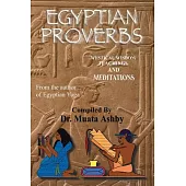Ancient Egyptian Proverbs: Mystical Wisdom Teachings and Meditations