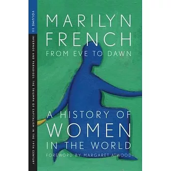 From Eve to Dawn, A History of Women: Infernos and Paradises, The Triumph of Capitalism in the 19th Century
