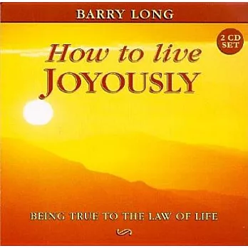How to Live Joyously: Being True to the Law of Love