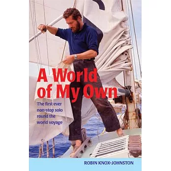 A World of My Own: The First Ever Non-stop Solo Round the World Voyage
