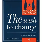 Anorexia Nervosa: The Wish to Change: Self-Help & Discovery: The Thirty Steps