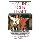 Healing Your Heart: A Proven Program for Reversing Heart Disease Without Drugs or Surgery