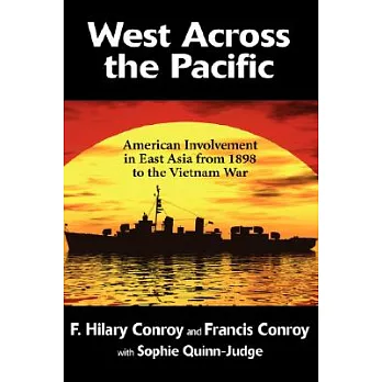 West Across the Pacific: The American Involvement in East Asia from 1898 to the Vietnam War
