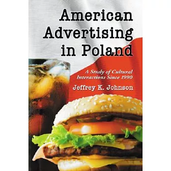 American Advertising in Poland: A Study of Cultural Interactions Since 1990