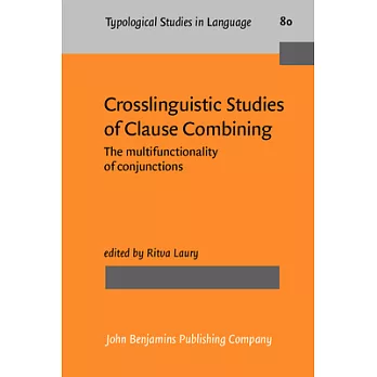 Crosslinguistic Studies of Clause Combining: The Multifunctionality of Conjunctions