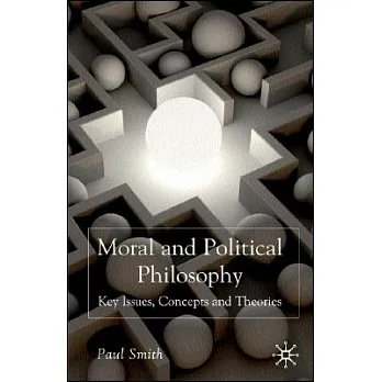 Moral and Political Philosophy: Key Issues, Concepts and Theories