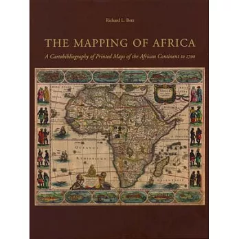 Mapping of Africa: A Cartobibliography of Printed Maps of the African Continent to 1700