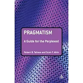Pragmatism: A Guide for the Perplexed