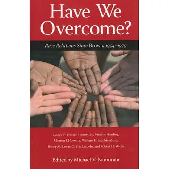 Have We Overcome?: Race Relations Since Brown, 1954-1979