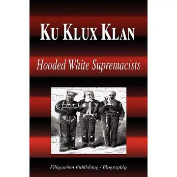 Ku Klux Klan: Hooded White Supremacists