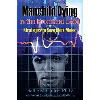 Manchild Dying in the Promised Land: Strategies to Save Black Males