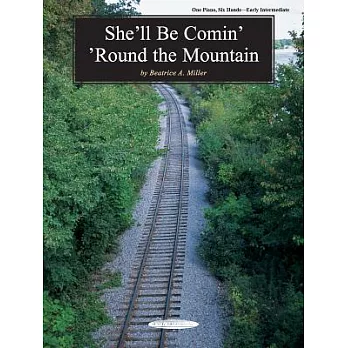 She’ll Be Comin’ Round the Mountain