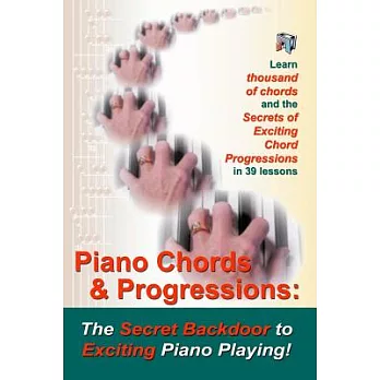 Piano Chords & Progressions: The Secret Backdoor to Exciting Piano Playing!