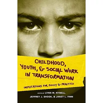 Childhood, Youth, and Social Work in Transformation: Implications for Policy and Practice