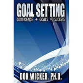 Goal Setting: Confidence + Goals = Success