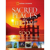 Sacred Places of a Lifetime: 500 of the World’s Most Peaceful and Powerful Destinations