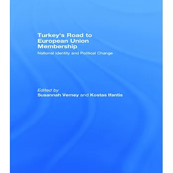 Turkey’s Road to European Union Memebership: National Identity and Political Change