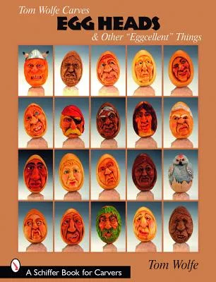 Tom Wolfe Carves Egg Heads & Other