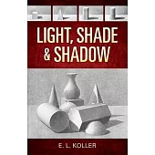 Light, Shade and Shadow
