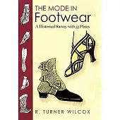 The Mode in Footwear: A Historical Survey With 53 Plates
