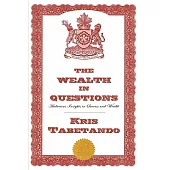 The Wealth in Questions: Audacious Insights in Success and Wealth