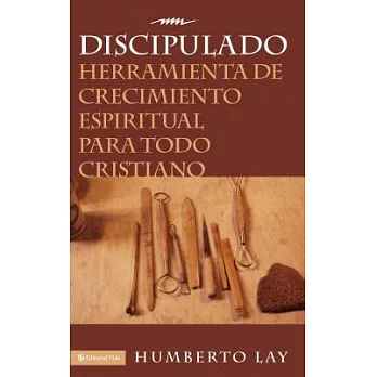 Discipulado/ Disciple: Herramienta De Crecimiento Espiritual Para Todo Cristiano / Spiritual Growth for All Christian