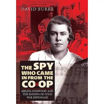 The Spy Who Came in from the Co-Op: Melita Norwood and the End of Cold War Espionage