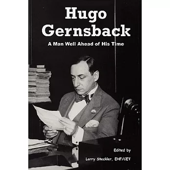 Hugo Gernsback: A Man Well Ahead of His Time