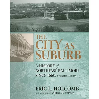 The City As Suburb: A History of Northeast Baltimore Since 1660