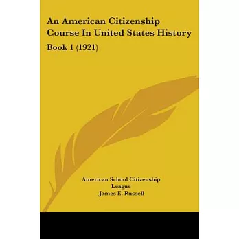 An American Citizenship Course In United States History 1