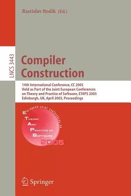 Compiler Construction: 14th International Conference, CC 2005, Held as Part of The Joint European Conferences in Theory and Prac
