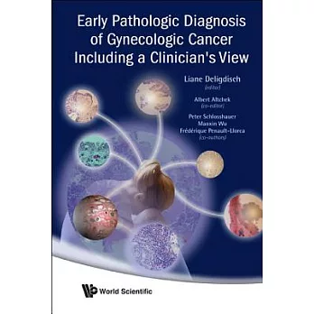 Early Pathologic Diagnosis of Gynecologic Cancer Including A Clinician’s View