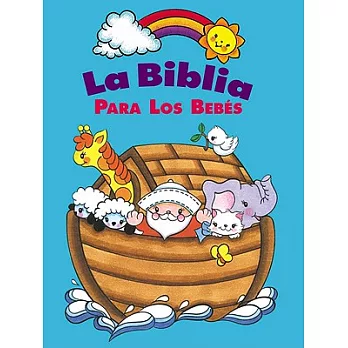La Biblia Para Los Bebes/ Baby Bible Storybook