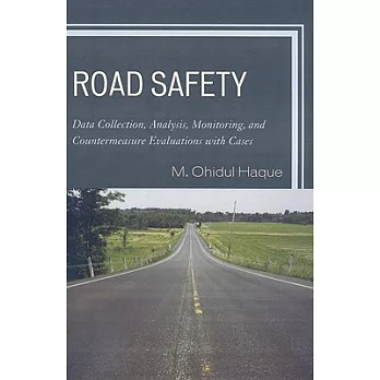 Road Safety: Data Collection, Analysis, Monitoring and Countermeasure Evaluations with Cases