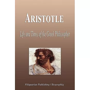 Aristotle: Life and Times of the Greek Philosopher