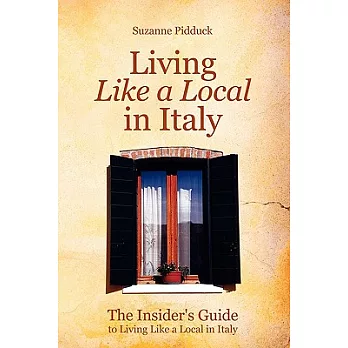 The Insider’s Guide to Living Like a Local in Italy