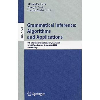 Grammatical Inference: Algorithms and Applications, 9th International Colloquium, ICGI 2008 Saint-Malo, France, September 22-24,